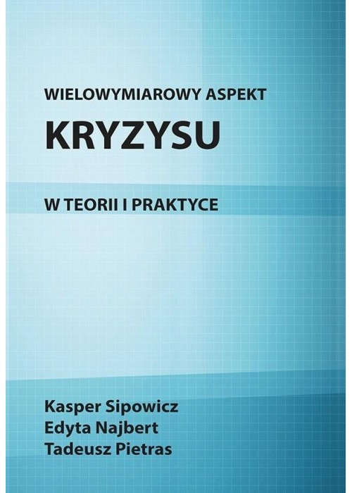 Wielowymiarowy aspekt kryzysu w teorii i praktyce