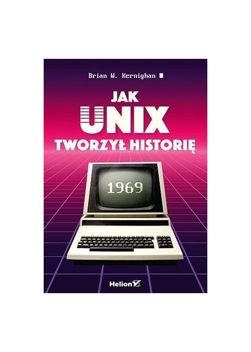 Jak Unix tworzył historię