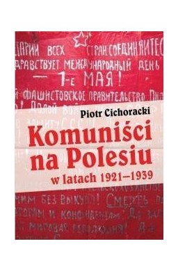 Komuniści na Polesiu w latach 1921-1939