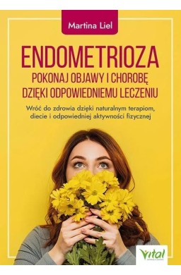 Endometrioza pokonaj objawy i chorobę..