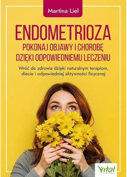 Endometrioza pokonaj objawy i chorobę..