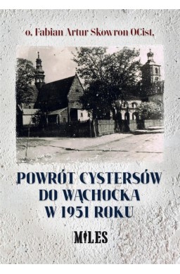 Powrót Cystersów do Wąchocka w 1951 roku