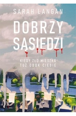 Dobrzy sąsiedzi. Kiedy zło mieszka tuż obok ciebie