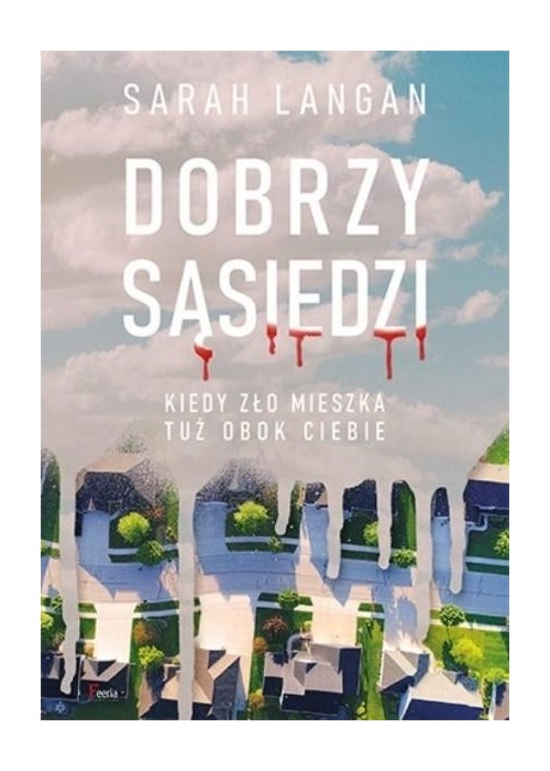 Dobrzy sąsiedzi. Kiedy zło mieszka tuż obok ciebie