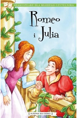 Klasyka dla dzieci. Romeo i Julia