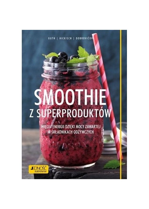 Smoothie z superproduktów. Więcej energii dzięki..