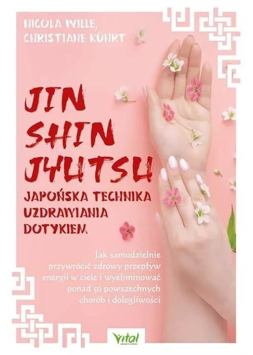 Jin Shin Jyutsu. Japońska technika uzdrawiania..