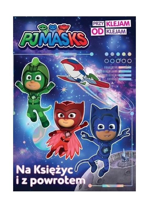 PJ Masks. Przyklejam Odklejam. Na Księżyc...