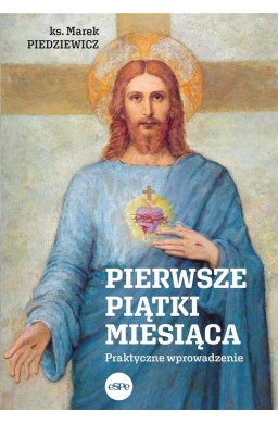 Pierwsze piątki miesiąca. Praktyczne wprowadzenie