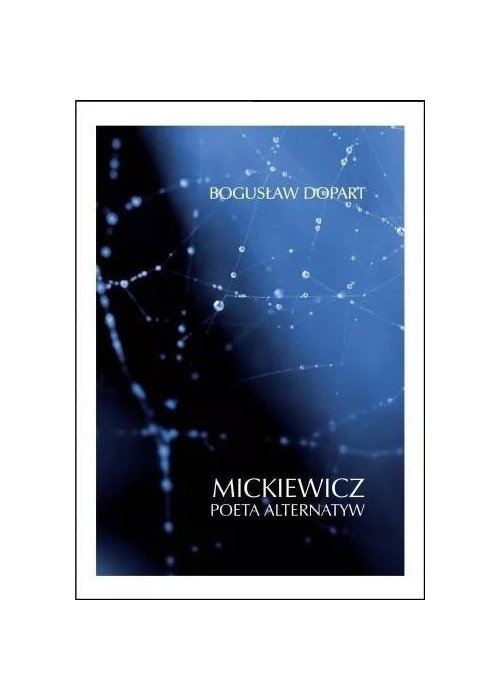 Mickiewicz. Poeta alternatyw