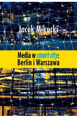 Media w smart city: Berlin i Warszawa