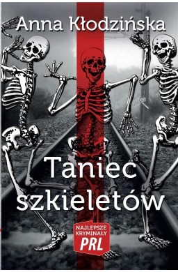 Najlepsze kryminały PRL. Taniec szkieletów