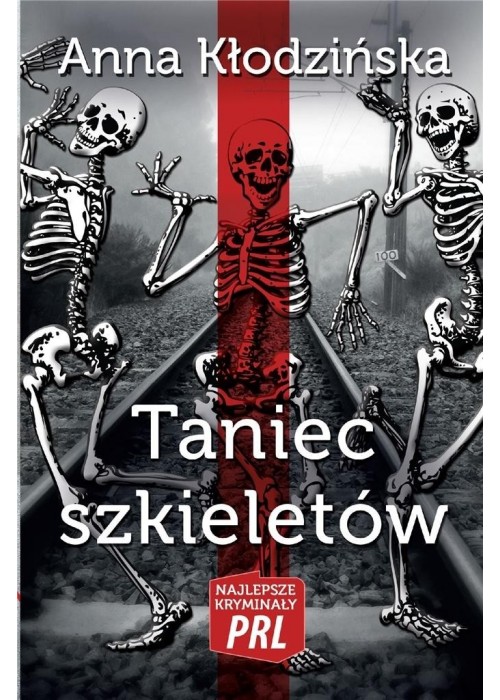 Najlepsze kryminały PRL. Taniec szkieletów