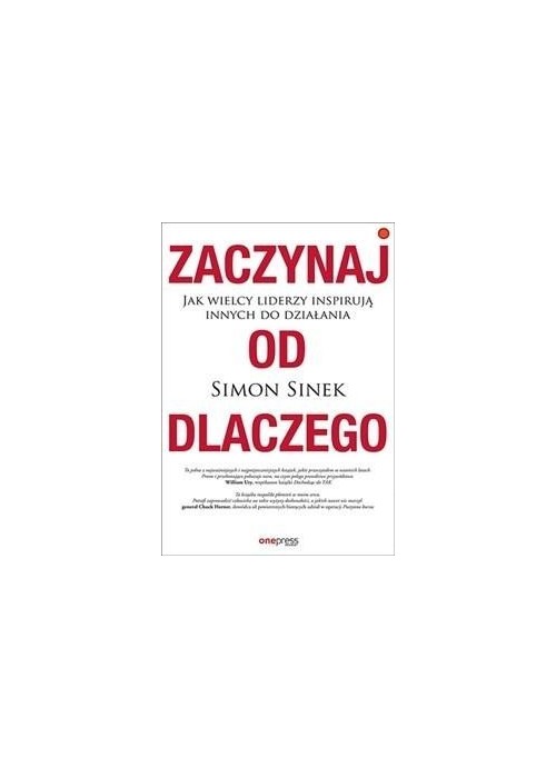 Zaczynaj od dlaczego. Jak wielcy liderzy...