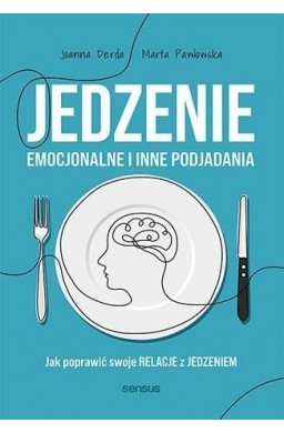 Jedzenie emocjonalne i inne podjadania