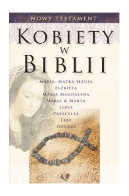 Kobiety w Biblii - Nowy Testament