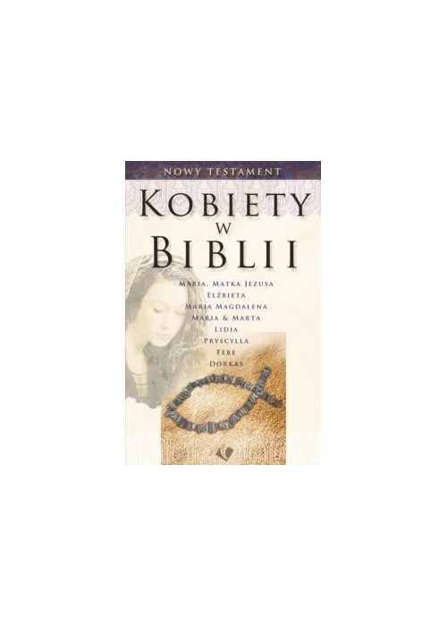 Kobiety w Biblii - Nowy Testament