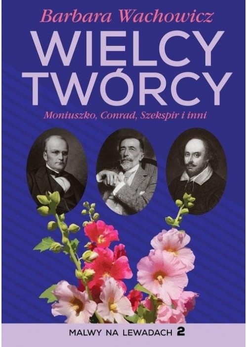 Wielcy twórcy. Moniuszko Conrad, Szekspir i inni