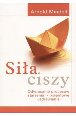 Siła ciszy. Odwracanie procesów starzenia...