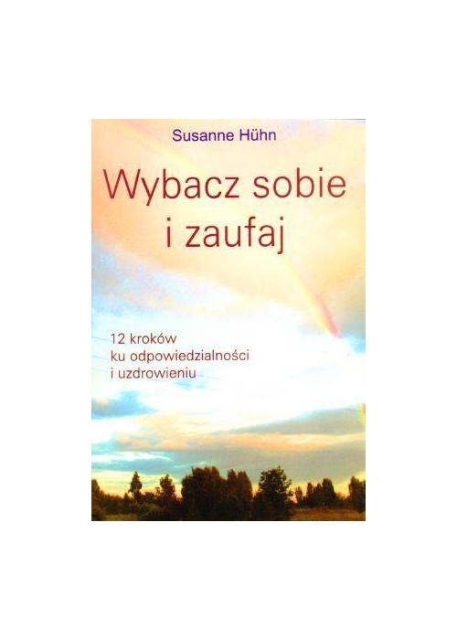 Wybacz sobie i zaufaj