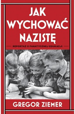 Jak wychować nazistę