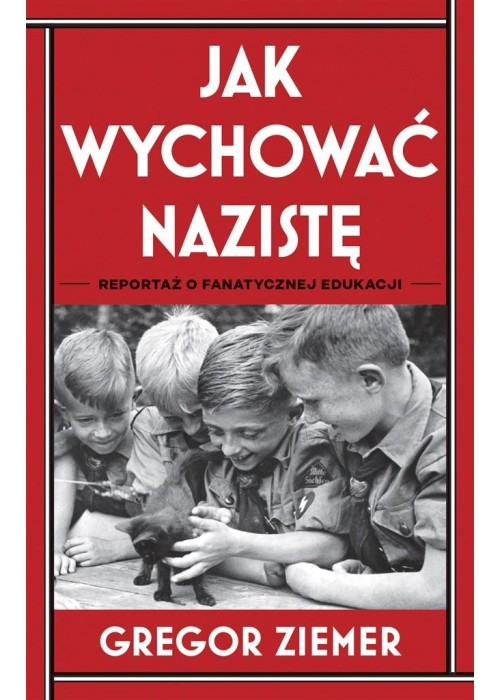 Jak wychować nazistę