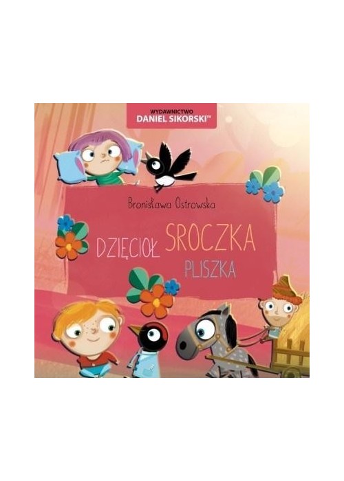 Dzięcioł, Sroczka, Pliszka