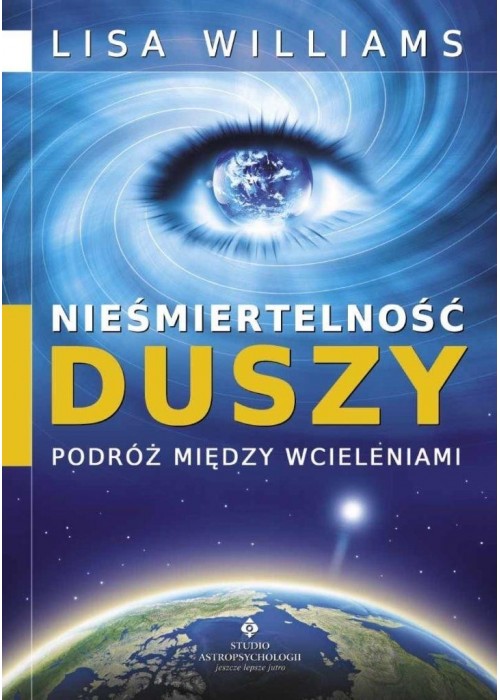 Nieśmiertelność duszy - podróż między wcieleniami