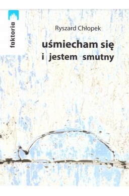 Uśmiecham się i jestem smutny