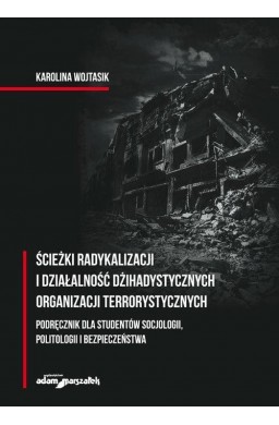 Ścieżki radykalizacji i działalność...