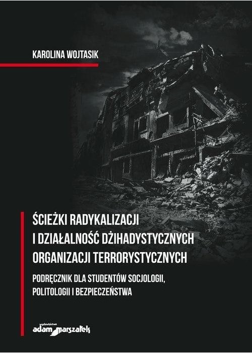 Ścieżki radykalizacji i działalność...