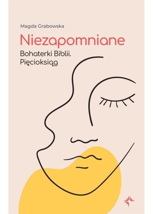 Niezapomniane. Bohaterki Biblii. Pięcioksiąg