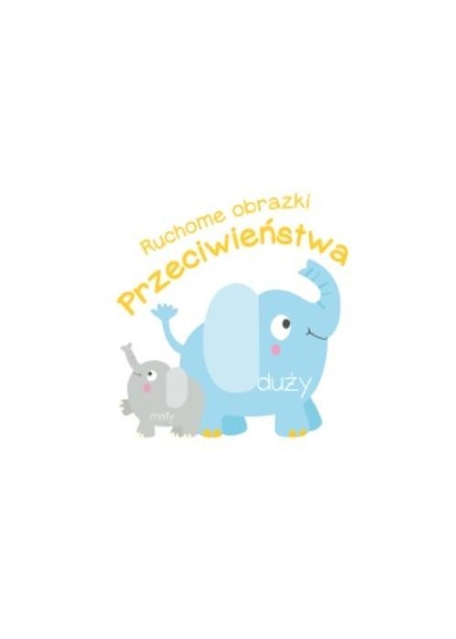 Ruchome obrazki. Przeciwieństwa