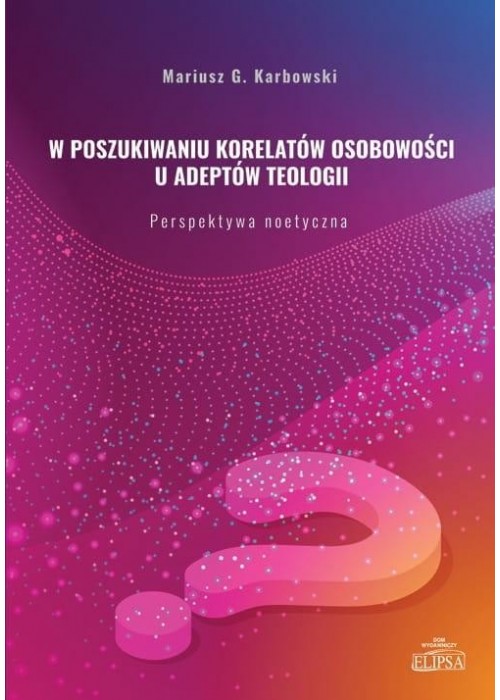 W poszukiwaniu korelatów osobowości u adeptów..