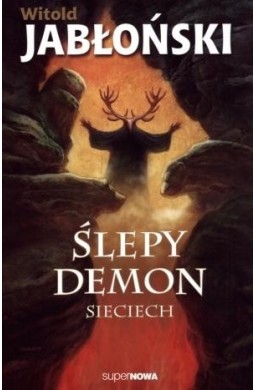 Ślepy demon. Sieciech