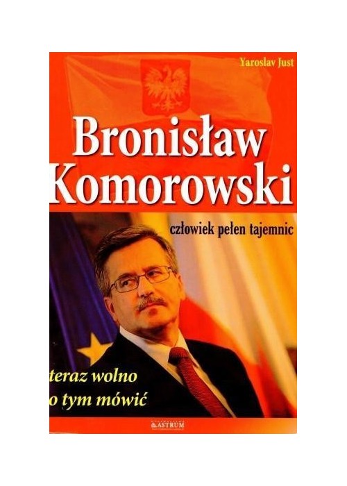 Bronisław Komorowski. Człowiek pełen tajemnic