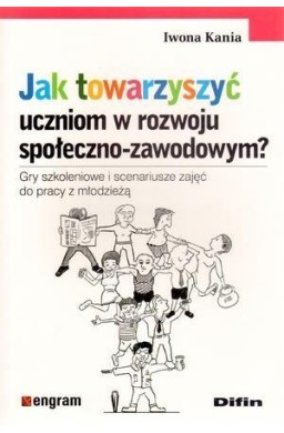 Jak towarzyszyć uczniom w rozwoju społeczno-zawod?