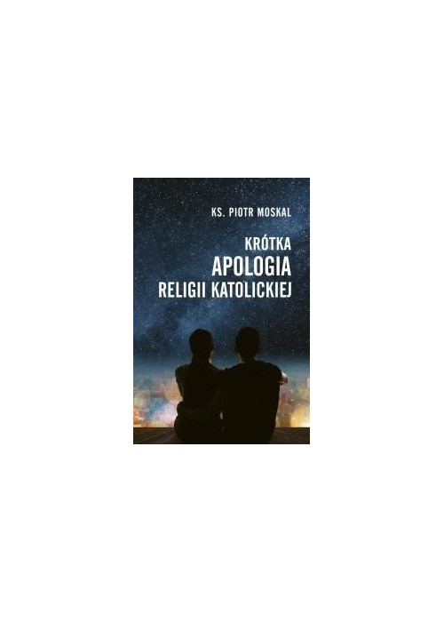 Krótka apologia religii katolickiej