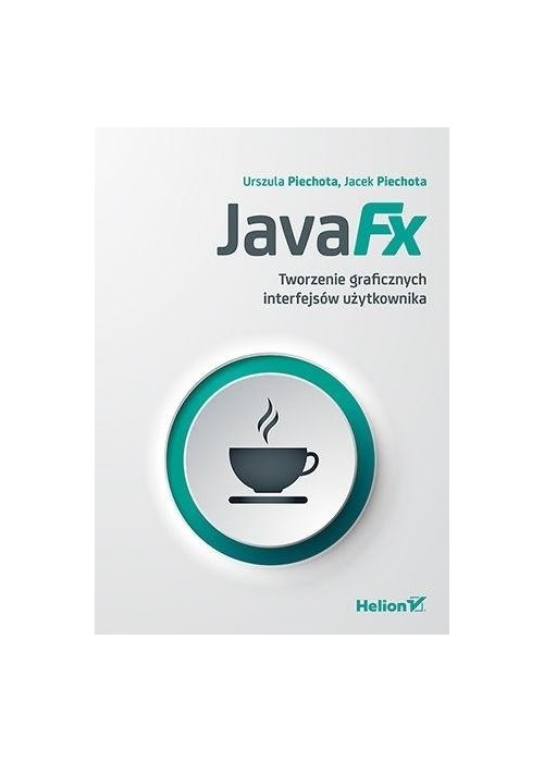 JavaFX. Tworzenie graficznych interfejsów...