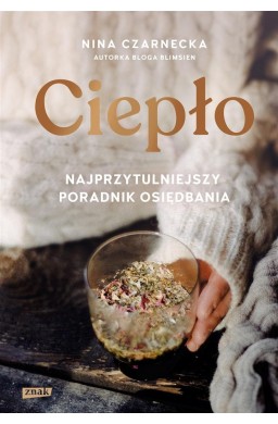 Ciepło. Najprzytulniejszy poradnik osiędbania