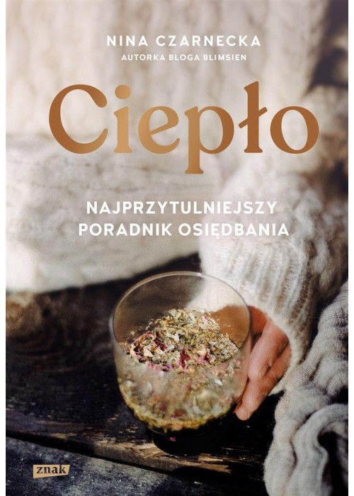 Ciepło. Najprzytulniejszy poradnik osiędbania