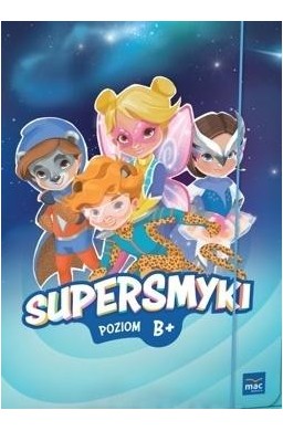 Supersmyki. Poziom B+ Sześciolatek Pakiet