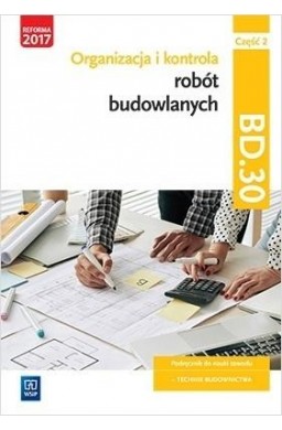 Organizacja i kontrola robót bud. Kwal.BD.30. cz.2