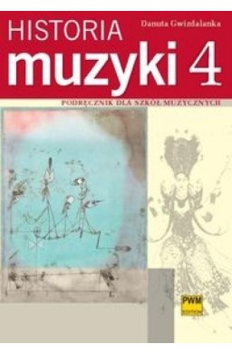 Historia muzyki 4 Podr. dla szkół muzycznych PWM