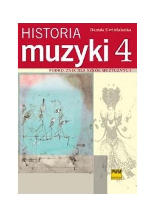 Historia muzyki 4 Podr. dla szkół muzycznych PWM