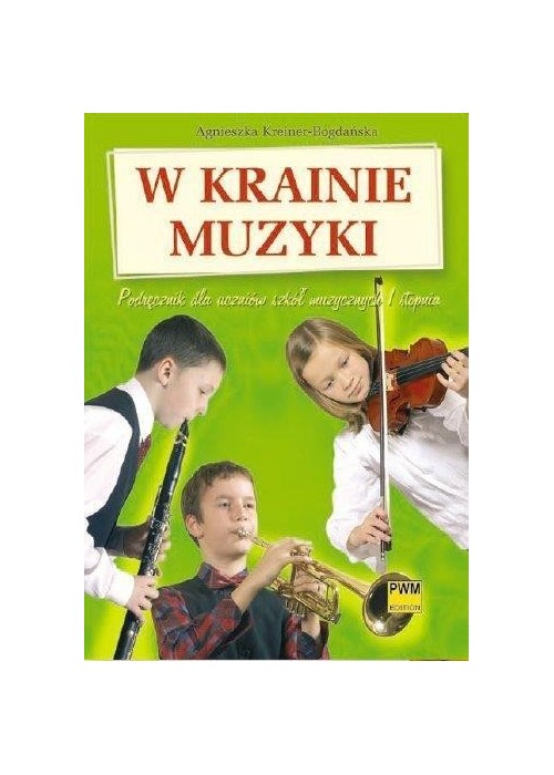 W krainie muzyki. Podr. dla szkół muzycznych PWM