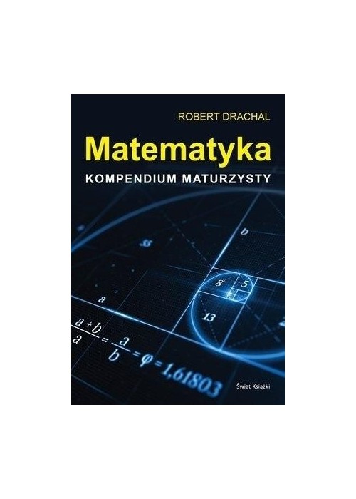 Matematyka. Kompendium maturzysty