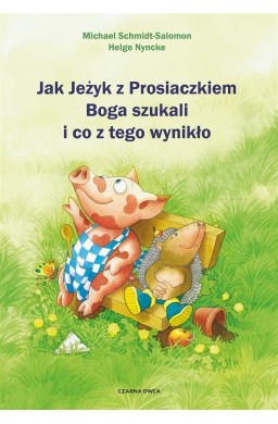 Jak Jeżyk z Prosiaczkiem Boga szukali i co..