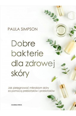 Dobre bakterie dla zdrowej skóry