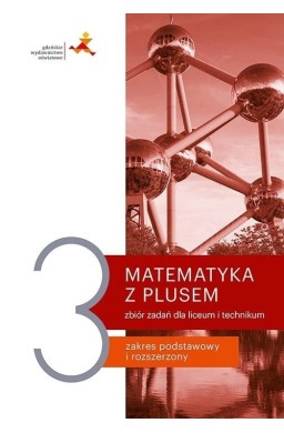 Matematyka LO 3 Z plusem. Zbiór zadań ZPR GWO